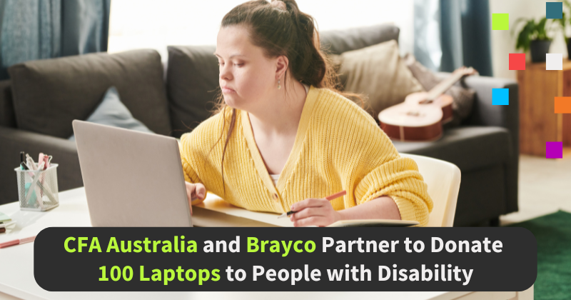 Image is of young woman with a casual yellow jumper, sitting at a laptop, with a pen in hand. Text says CFA Australia and Brayco partner to Donate 100 Laptops to People With Disability.