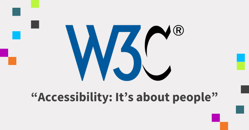 W3C logo with the tagline 'Accessibility: It's about people' displayed below it. The image features small colourful square icons on the left and right borders.