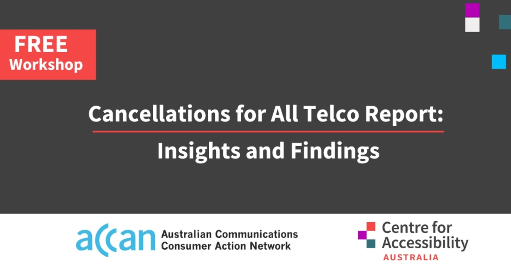 Text says free workshop. Cancellations for All Telco Report: Insights and Findings. Below are the logos for ACCAN and CFA Australia.