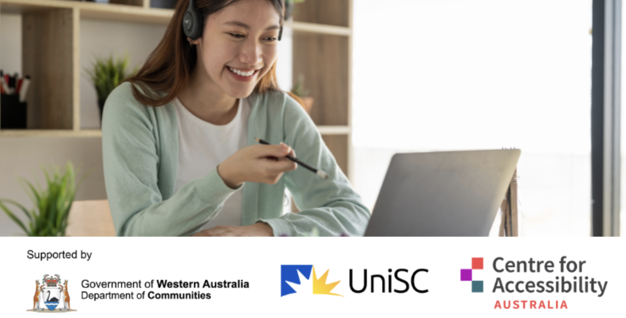 A woman is typing on a laptop. Underneath there are three logos - the Department of Communities WA, the University of the Sunshine Coast and Centre for Accessibility Australia.